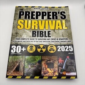 The Prepper's Survival Bible: Your Complete Guide to Surviving Any Crises..